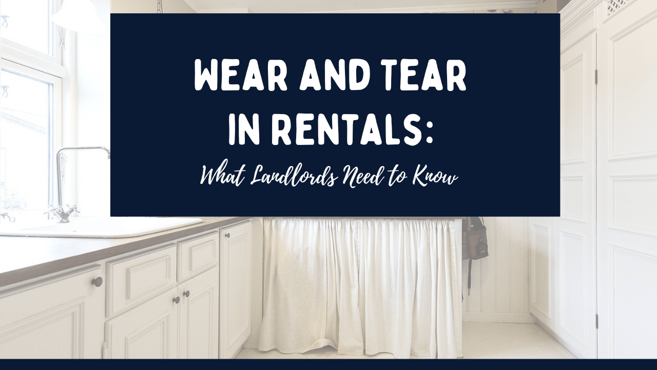 Wear and Tear in California Rentals: What Landlords Need to Know